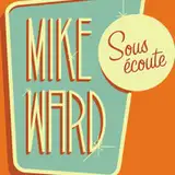 Mike Ward Sous Écoute from patreon